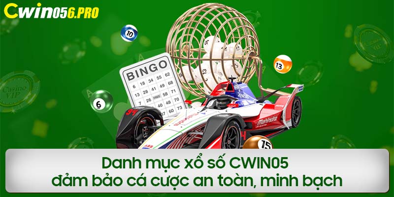 Danh mục xổ số CWIN05 đảm bảo cá cược an toàn, minh bạch