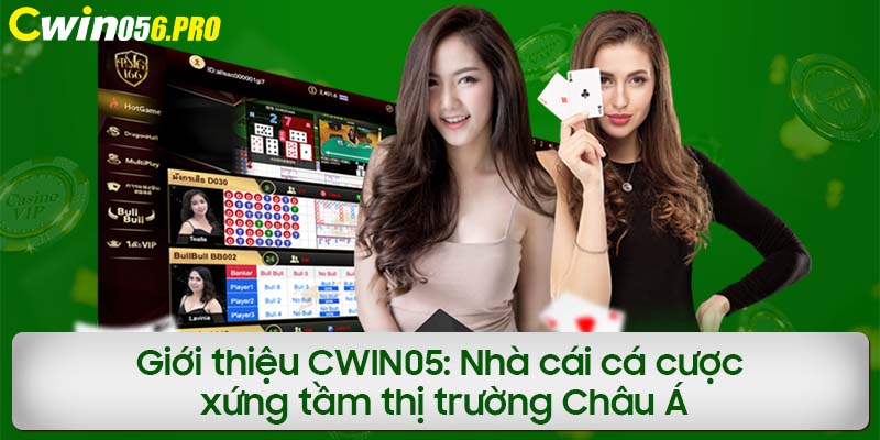 Giới thiệu CWIN05: Nhà cái cá cược xứng tầm thị trường Châu Á