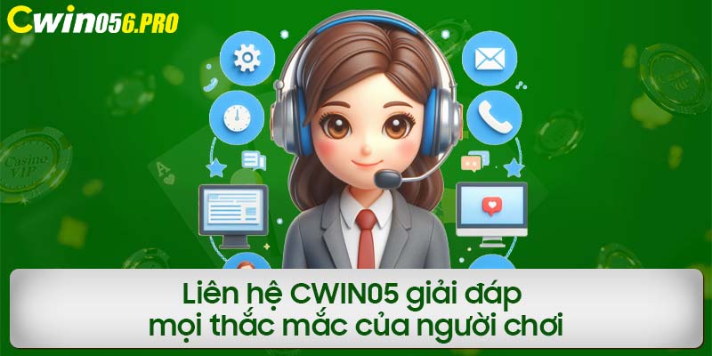 Liên hệ CWIN05 giải đáp mọi thắc mắc của người chơi