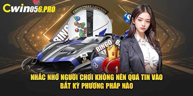 Nhắc nhở người chơi không nên quá tin vào bất kỳ phương pháp nào 100%