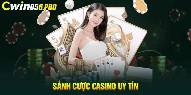 Sảnh cược Casino uy tín