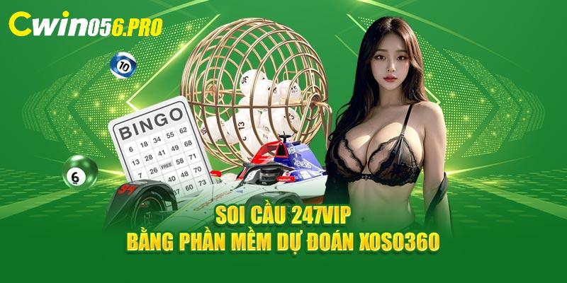 Soi cầu 247 VIP bằng phần mềm dự đoán Xoso360