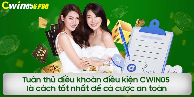 Tuân thủ điều khoản điều kiện CWIN05 là cách tốt nhất để cá cược an toàn