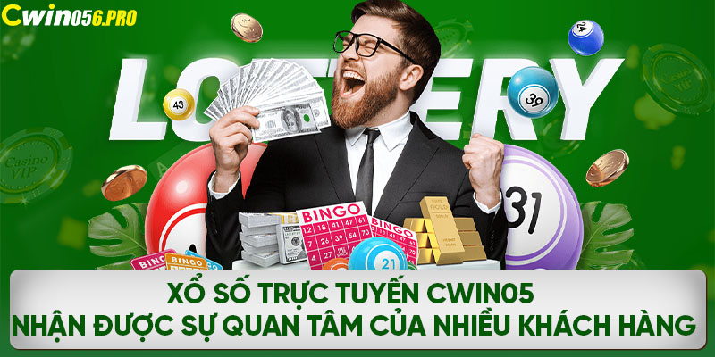 Xổ số trực tuyến CWIN05 nhận được sự quan tâm của nhiều khách hàng